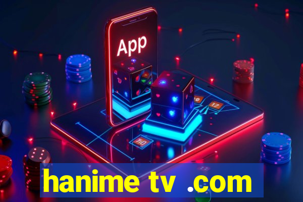 hanime tv .com